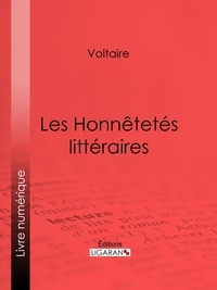  Voltaire et  Louis Moland - Les Honnêtetés littéraires.