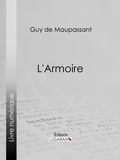 Guy De Maupassant et  Ligaran - L'Armoire.