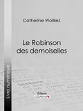  Catherine Woillez et  Ligaran - Le Robinson des demoiselles.