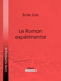 Emile Zola et  Ligaran - Le Roman expérimental.