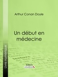 Arthur Conan Doyle et Albert Savine - Un début en médecine.