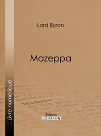  Lord Byron et Benjamin Laroche - Mazeppa.