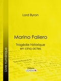  Lord Byron et Benjamin Laroche - Marino Faliero - Tragédie historique en cinq actes.