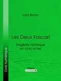  Lord Byron et Benjamin Laroche - Les Deux Foscari - Tragédie historique en cinq actes.