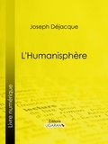 Joseph Déjacque et  Ligaran - L'Humanisphère.