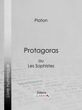  Platon et  Ligaran - Protagoras - ou Les Sophistes.