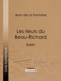 Jean de La Fontaine et  Ligaran - Les rieurs du Beau-Richard - Ballet.