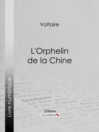 Voltaire et Louis Moland - L'Orphelin de la Chine.