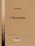  Voltaire et Louis Moland - L'Ecossaise.