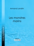 Armand Landrin et  Ligaran - Les Monstres marins.