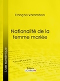  François Varambon et  Ligaran - Nationalité de la femme mariée.