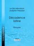  Le Sâr Mérodack Joséphin Pelad et  Ligaran - Décadence latine - Éthopée.