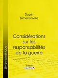 Ermenonville Dupin et  Ligaran - Considérations sur les responsabilités de la guerre.
