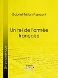 Gabriel-Tristan Franconi et  Ligaran - Un tel de l'armée française.