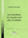Charles Monselet et  Ligaran - Les Mystères du boulevard des Invalides.