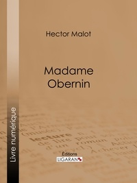 Hector Malot et  Ligaran - Madame Obernin.
