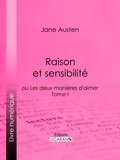  Jane Austen et  Isabelle de Montolieu - Raison et sensibilité - ou Les deux manières d'aimer - Tome I.