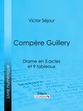  Victor Séjour et  Ligaran - Compère Guillery - Drame en 5 actes et 9 tableaux.