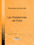 Théodore de Banville et  Ligaran - Les Parisiennes de Paris.
