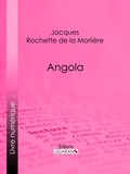 Charles-Jacques-Louis-Auguste Rochette de La Morlière et  Ligaran - Angola.