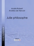 André-Robert Andréa de Nerciat et  Ligaran - Julie philosophe.