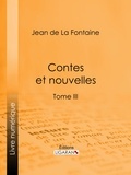 Jean de La Fontaine et  Ligaran - Contes et nouvelles - Tome III.