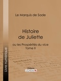  Marquis de Sade et  Ligaran - Histoire de Juliette - ou les Prospérités du vice - Tome II.