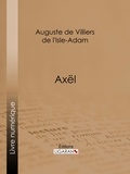 Auguste de Villiers de L'Isle-Adam et  Ligaran - Axël.