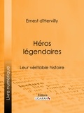 Ernest D'Hervilly et Henri Pille - Héros légendaires - Leur véritable histoire.