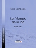 Emile Verhaeren et  Ligaran - Les Visages de la Vie - Poèmes.