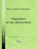 Prince Jérôme Napoléon et  Ligaran - Napoléon et ses détracteurs.