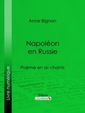 Anne Bignan et  Ligaran - Napoléon en Russie - Poème en six chants.