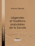 Antony Dessaix et  Ligaran - Légendes et traditions populaires de la Savoie.
