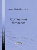 Manoël de Grandfort et  Ligaran - Confessions féminines.