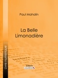  Paul Mahalin - La Belle Limonadière.