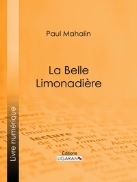  Paul Mahalin - La Belle Limonadière.