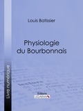 Louis Batissier - Physiologie du Bourbonnais.
