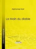  Alphonse Karr - La Main du diable - Recueil de nouvelles.