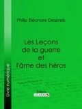  Philip Eléonore Desprels - Les Leçons de la guerre et l'âme des héros.