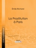  Emile Richard - La Prostitution à Paris.