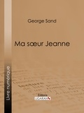 George Sand - Ma soeur Jeanne.