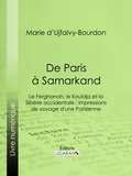  Marie d' Ujfalvy-Bourdon et  Henri Thiriat - De Paris à Samarkand - Le Ferghanah, le Kouldja et la Sibérie occidentale : impressions de voyage d'une Parisienne.