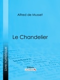  Alfred de Musset et  Ligaran - Le Chandelier.