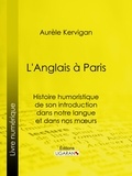 Aurèle Kervigan et  Ligaran - L'Anglais à Paris - Histoire humoristique de son introduction dans notre langue et dans nos mœurs.