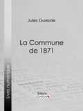  Jules Guesde et  Ligaran - La Commune de 1871.