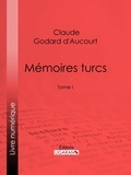  Claude Godard d'Aucourt et  E.-P. Milio - Mémoires turcs - Tome I.