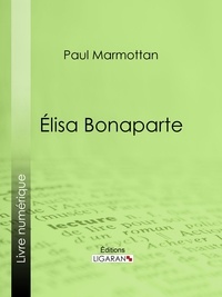 Paul Marmottan et  Ligaran - Élisa Bonaparte.
