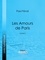 Paul Féval et  Ligaran - Les Amours de Paris - Tome II.