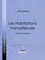 L. Rousseau et  Ligaran - Les Habitations merveilleuses - Imité de l'anglais.