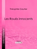 Théophile Gautier et  Ligaran - Les Roués innocents.
